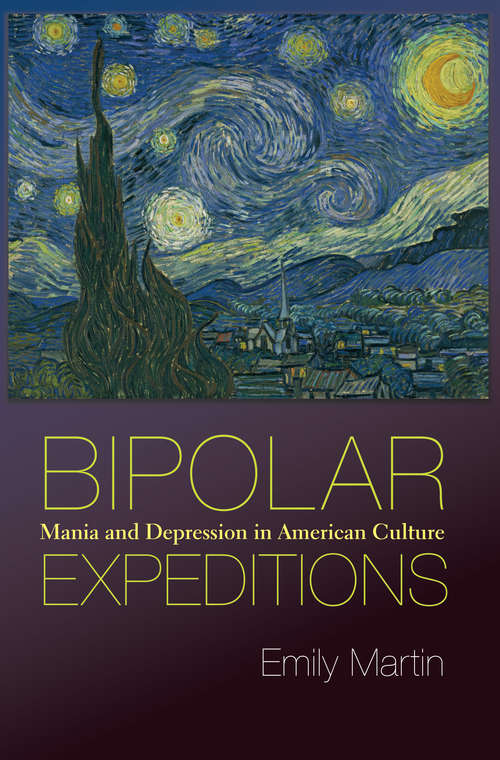 Book cover of Bipolar Expeditions: Mania and Depression in American Culture
