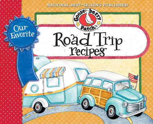 Book cover of Our Favorite Road Trip Recipes Cookbook
