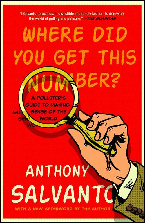Book cover of Where Did You Get This Number?: A Pollster's Guide to Making Sense of the World