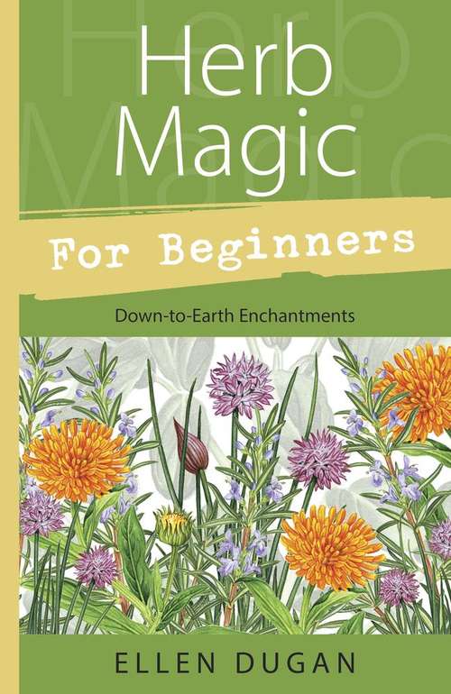 Book cover of Herb Magic for Beginners: Down-to-Earth Enchantments
