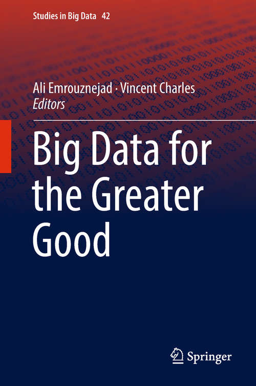 Big Data for the Greater Good (Studies in Big Data #42)