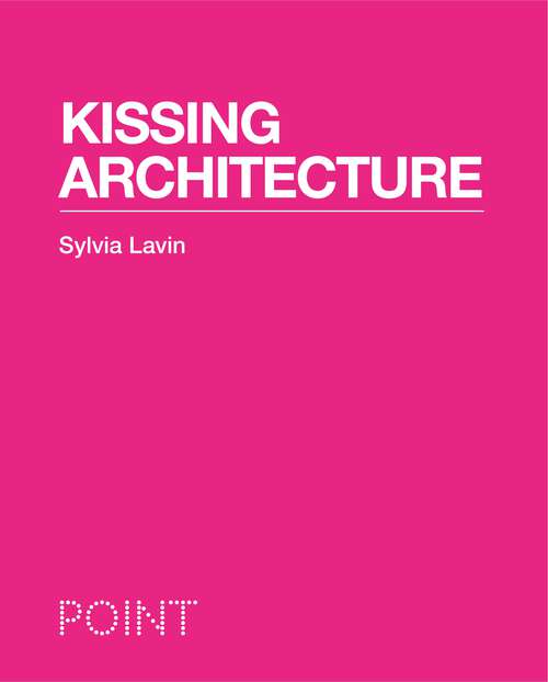 Book cover of Kissing Architecture