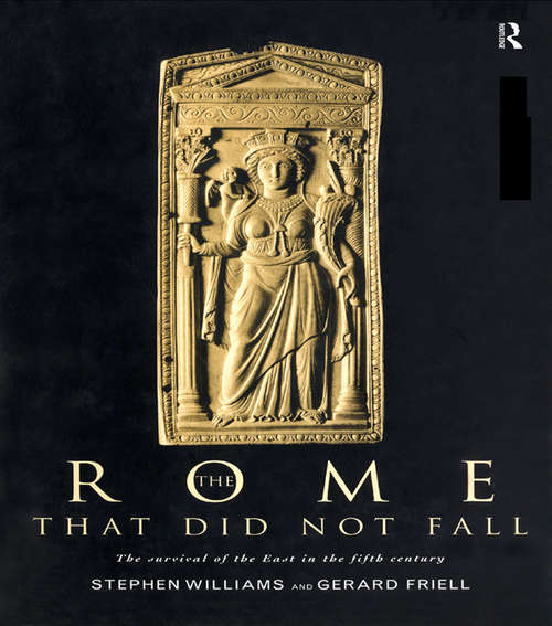 The Rome that Did Not Fall: The Survival of the East in the Fifth Century
