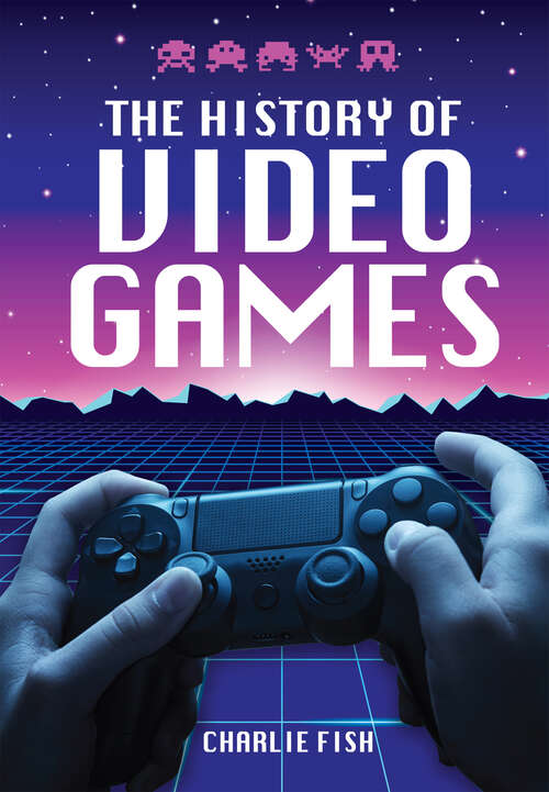 Book cover of The History of Video Games