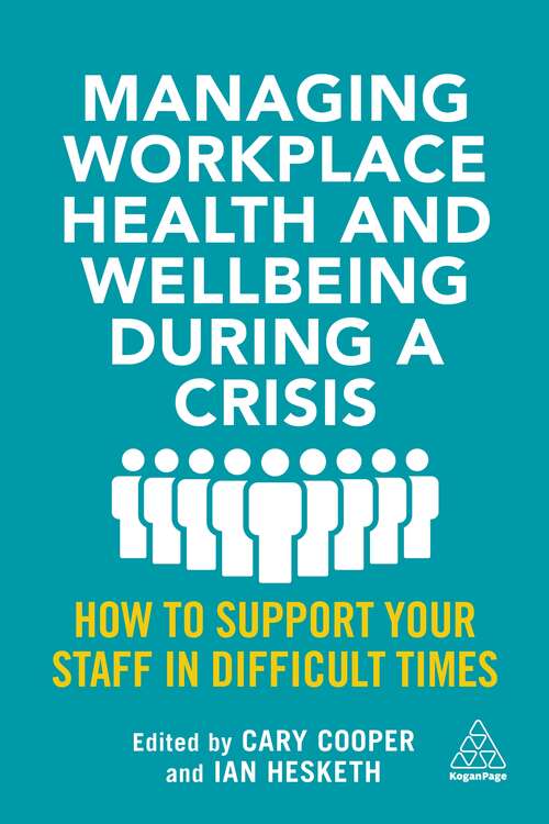 Managing Workplace Health and Wellbeing during a Crisis: How to Support your Staff in Difficult Times