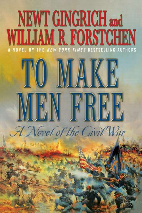 Book cover of To Make Men Free: A Novel Of The Civil War