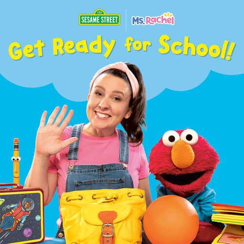 Book cover of Get Ready for School! (Books by Ms. Rachel)