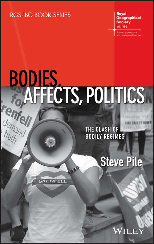 Bodies, Affects, Politics: The Clash of Bodily Regimes (RGS-IBG Book Series)