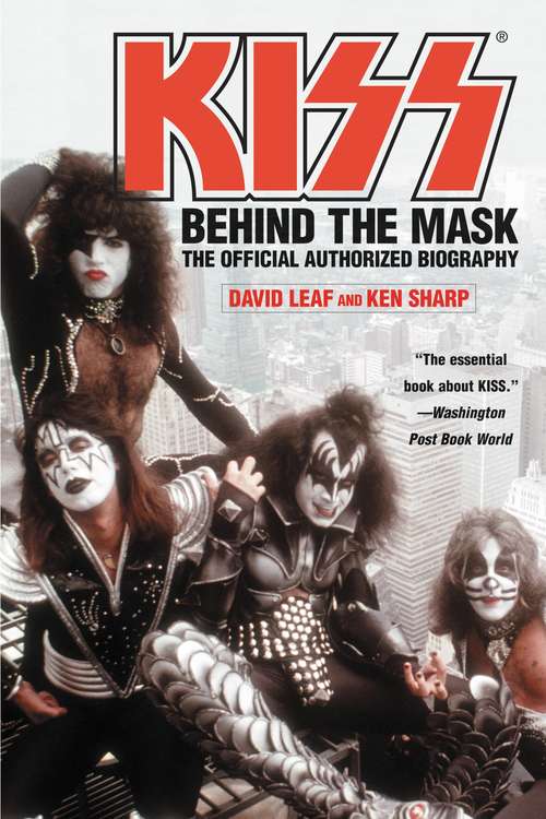 Book cover of Kiss: The Official Authorized Biography