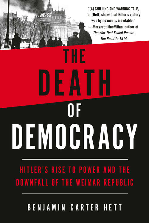 Book cover of The Death of Democracy: Hitler's Rise to Power and the Downfall of the Weimar Republic