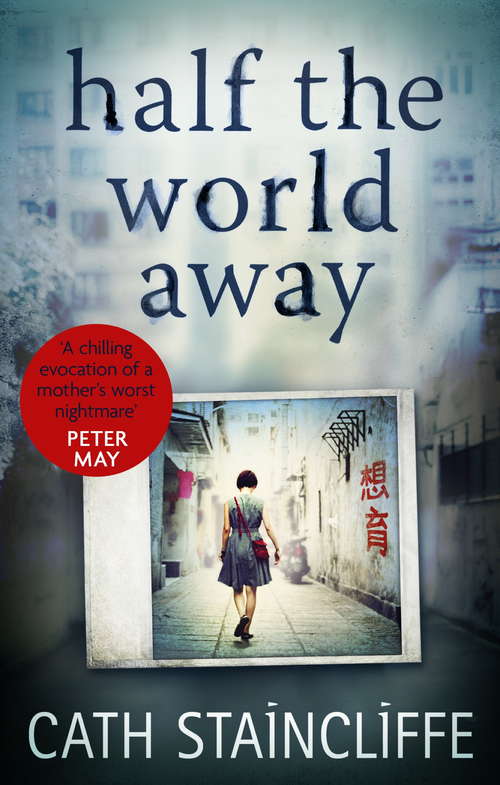 Book cover of Half the World Away: a chilling evocation of a mother's worst nightmare