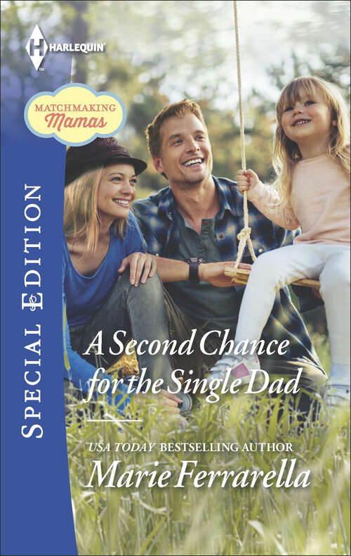 Book cover of A Second Chance for the Single Dad (Matchmaking Mamas #23)