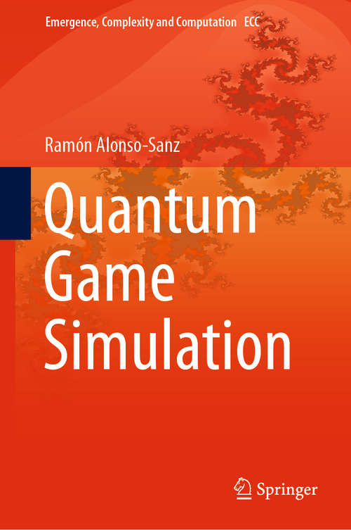 Book cover of Quantum Game Simulation (1st ed. 2019) (Emergence, Complexity and Computation #36)