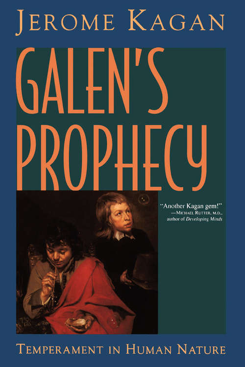 Galen's Prophecy: Temperament In Human Nature