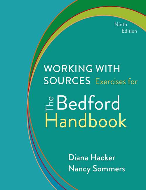 Working with Sources: Exercises for The Bedford Handbook (Ninth Edition)