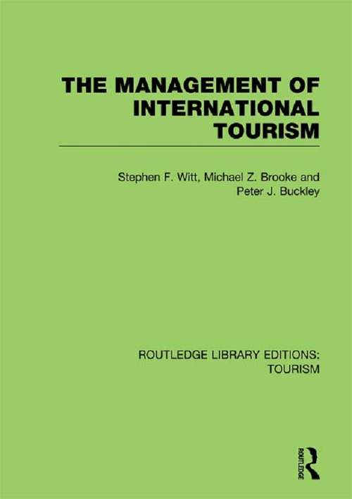 The Management of International Tourism (Routledge Library Editions: Tourism)