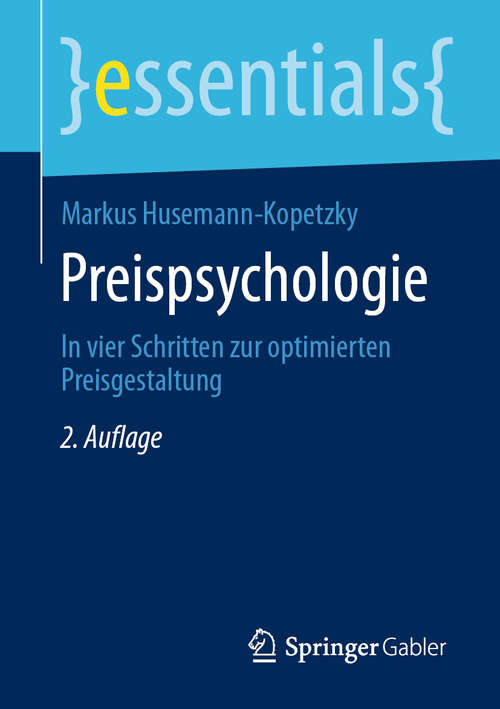 Book cover of Preispsychologie: In vier Schritten zur optimierten Preisgestaltung (2. Aufl. 2020) (essentials)