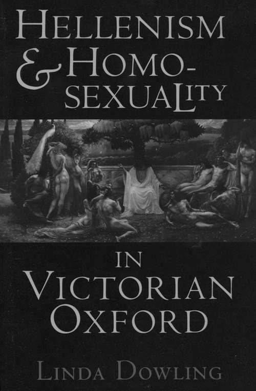 Book cover of Hellenism and Homosexuality in Victorian Oxford