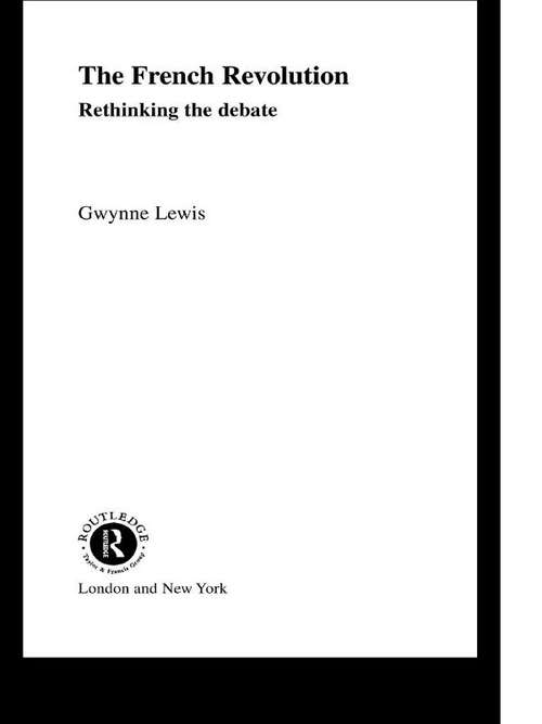 Book cover of The French Revolution: Rethinking the Debate (Historical Connections)