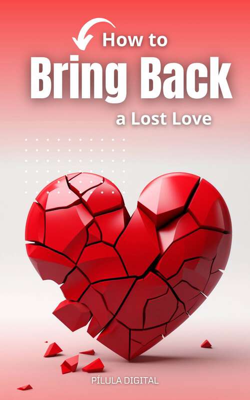 Book cover of How to Bring Back a Lost Love