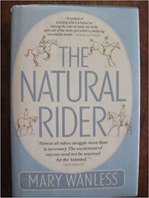 Book cover of The Natural Rider: A Right-brain Approach To Riding
