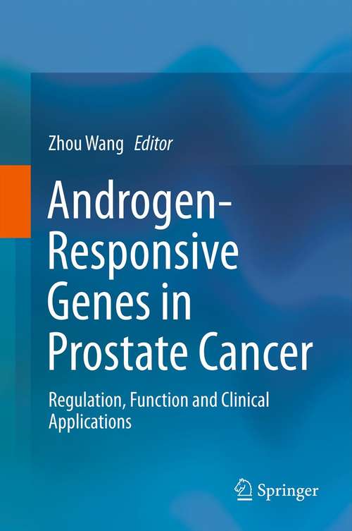 Androgen-Responsive Genes in Prostate Cancer: Regulation, Function and Clinical Applications