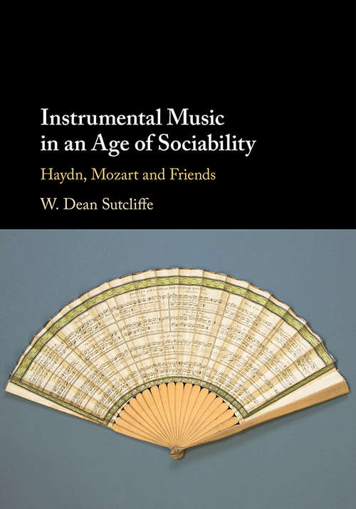 Book cover of Instrumental Music in an Age of Sociability: Haydn, Mozart and Friends