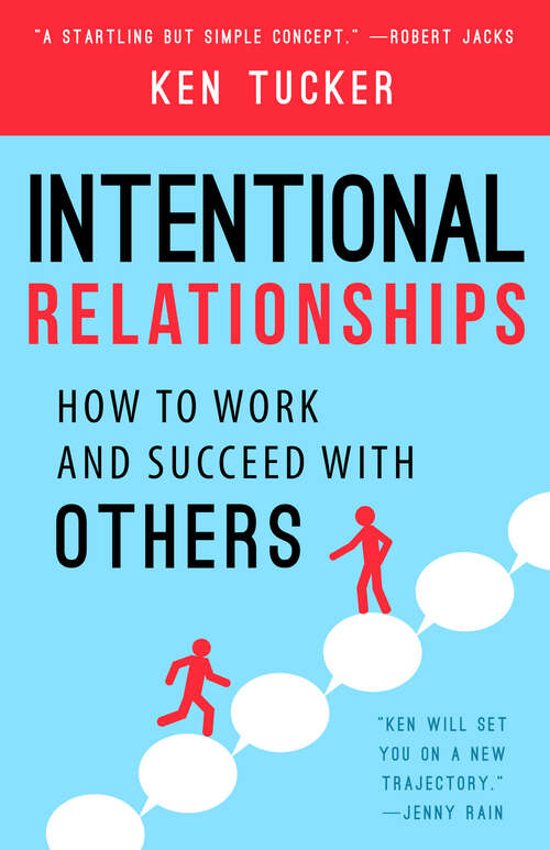 Book cover of Intentional Relationships: How to Work and Succeed with Others