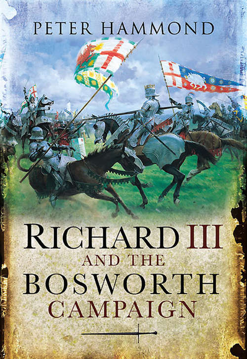 Book cover of Richard III and the Bosworth Campaign