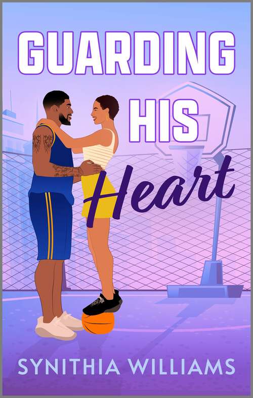 Book cover of Guarding His Heart: A Basketball Romance (Reissue) (Scoring for Love)