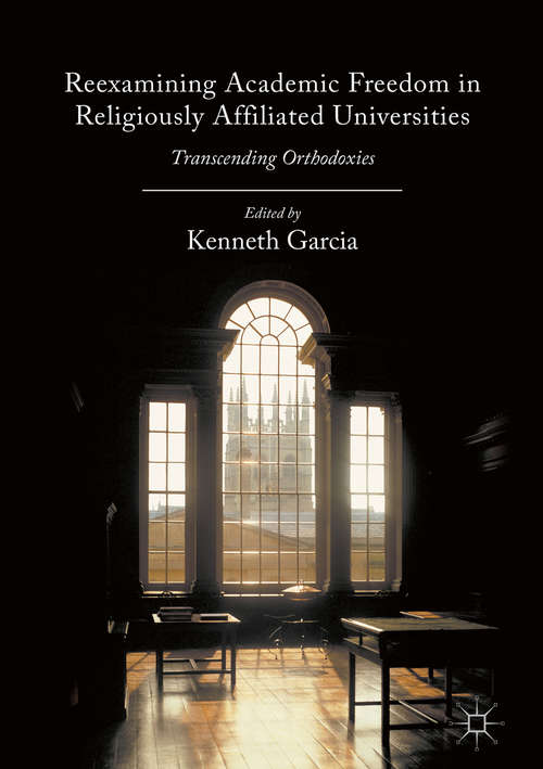 Book cover of Reexamining Academic Freedom in Religiously Affiliated Universities