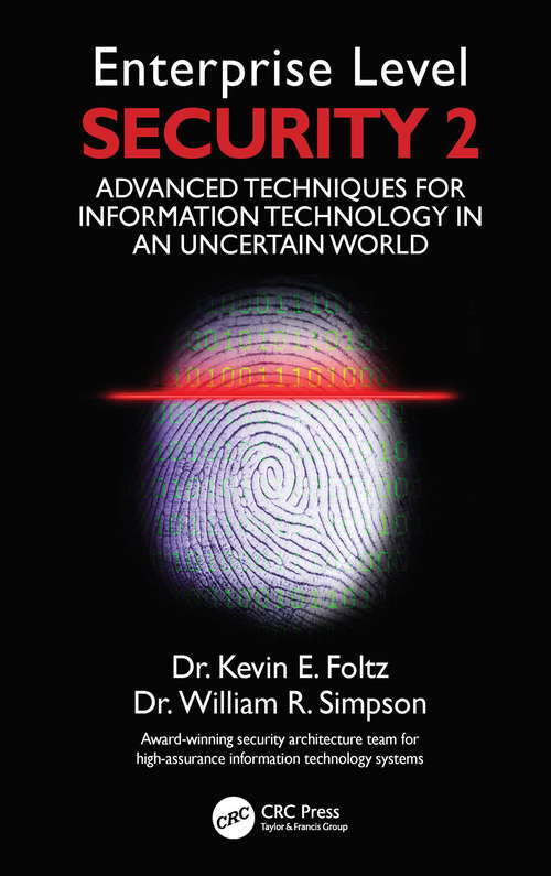 Enterprise Level Security 2: Advanced Techniques for Information Technology in an Uncertain World