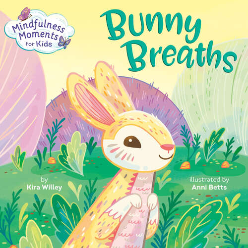 Book cover of Mindfulness Moments for Kids: Bunny Breaths (Mindfulness Moments for Kids)