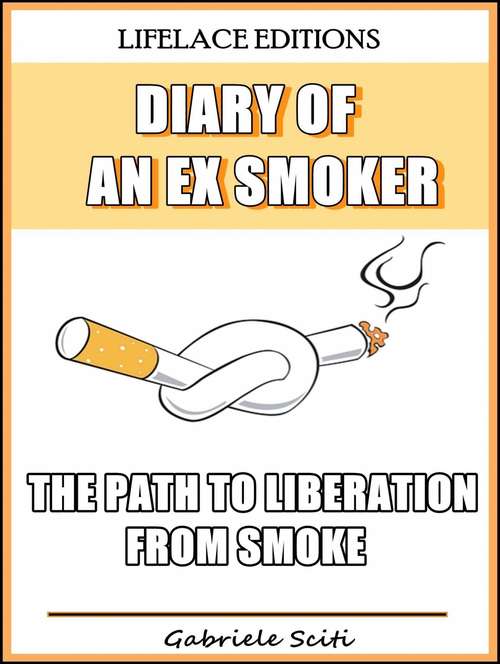 Book cover of Diary of an ex smoker - The path to liberation from smoke
