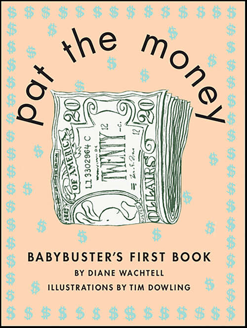 Book cover of Pat the Money: Babybuster's First Book