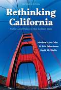 Rethinking California: Politics and Policy in the Golden State