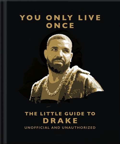 Book cover of You Only Live Once: The Little Guide to Drake