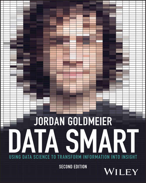 Book cover of Data Smart: Using Data Science to Transform Information into Insight (2)