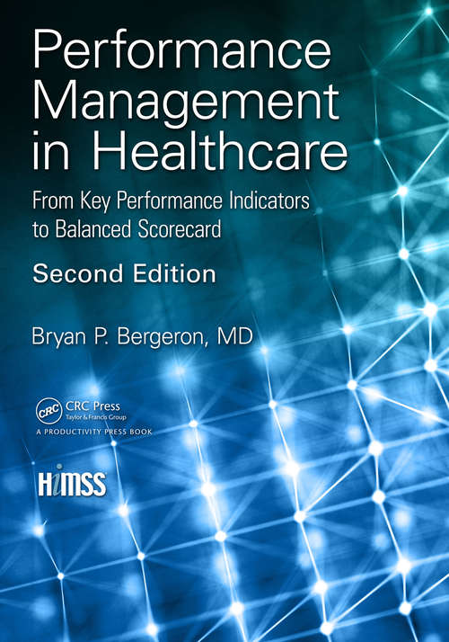 Book cover of Performance Management in Healthcare: From Key Performance Indicators to Balanced Scorecard (2) (HIMSS Book Series)