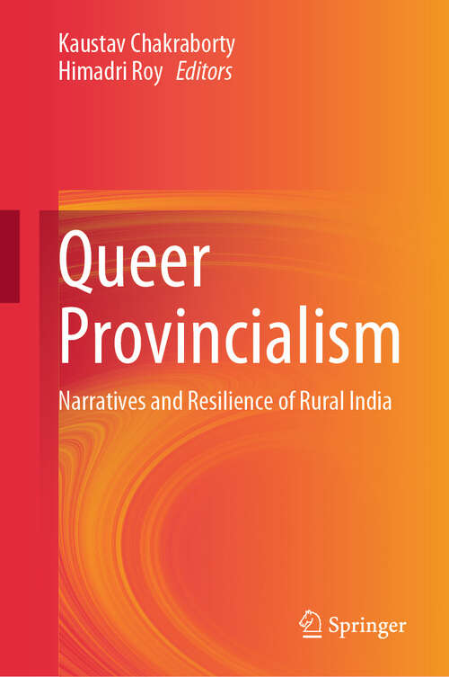 Book cover of Queer Provincialism: Narratives and Resilience of Rural India