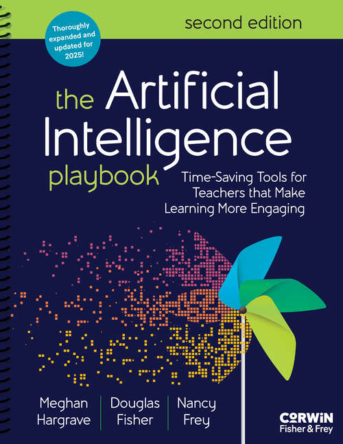 Book cover of The Artificial Intelligence Playbook: Time-Saving Tools for Teachers that Make Learning More Engaging (Second Edition (Revised and Updated Edition))