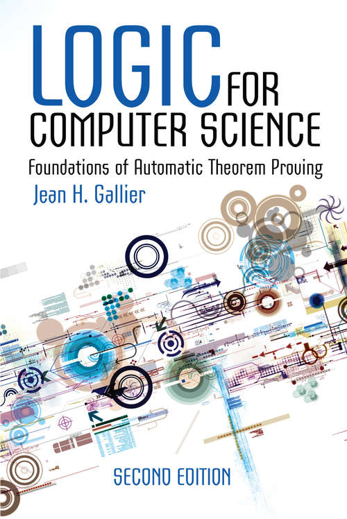 Book cover of Logic for Computer Science: Foundations of Automatic Theorem Proving, Second Edition (Dover Books on Computer Science)