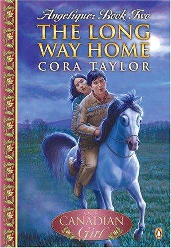 Book cover of Angelique #2: The Long Way Home (Our Canadian Girl)