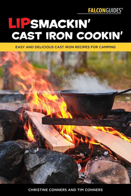 Book cover of Lipsmackin' Cast Iron Cookin': Easy and Delicious Cast Iron Recipes for Camping