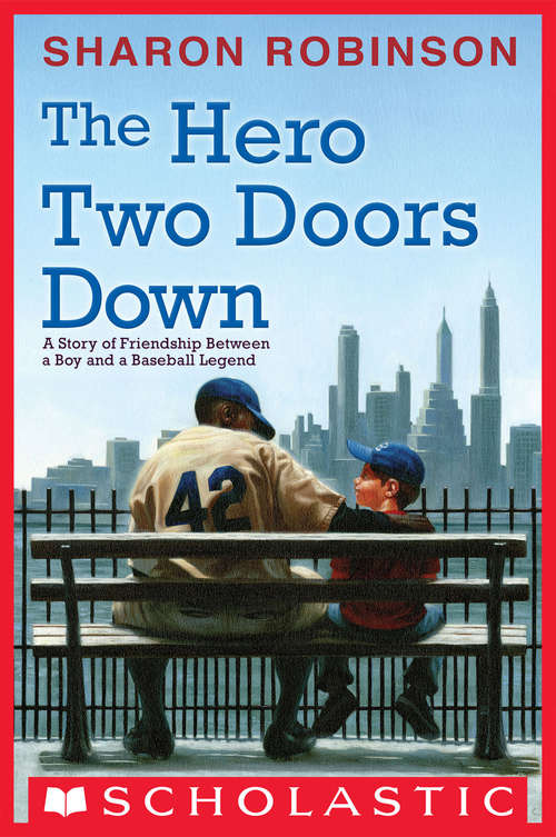 Book cover of The Hero Two Doors Down: Based on the True Story of Friendship Between a Boy and a Baseball Legend