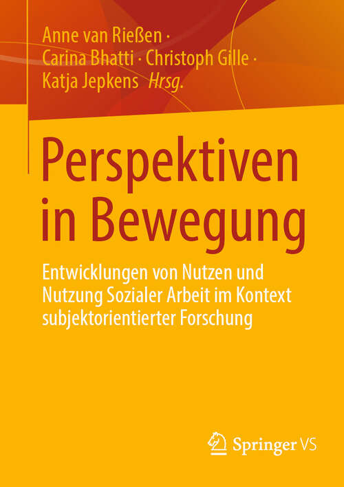 Book cover of Perspektiven in Bewegung: Entwicklungen von Nutzen und Nutzung Sozialer Arbeit im Kontext subjektorientierter Forschung