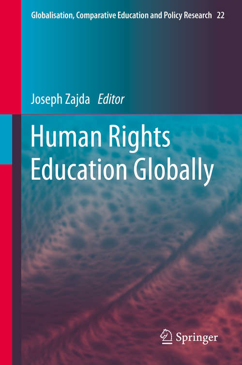 Human Rights Education Globally (Globalisation, Comparative Education and Policy Research #22)