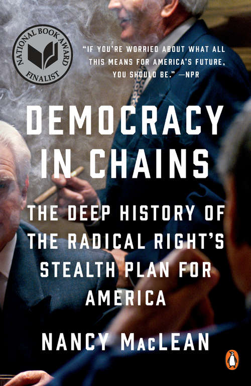 Book cover of Democracy in Chains: The Deep History of the Radical Right's Stealth Plan for America