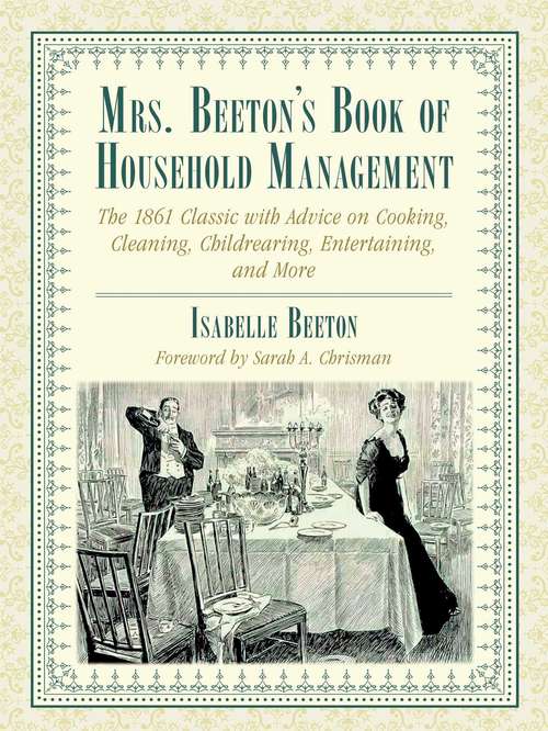 Book cover of Mrs. Beeton's Book of Household Management: The 1861 Classic with Advice on Cooking, Cleaning, Childrearing, Entertaining, and More (Proprietary) (Cassell Value Ser.)