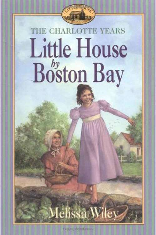 Little House By Boston Bay: The Charlotte Years (Little House #1)